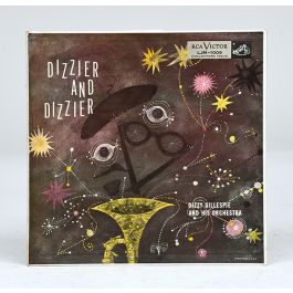 Dizzier and Dizzier: Dizzy Gillespie and his Orchestra.,GILLESPIE ...